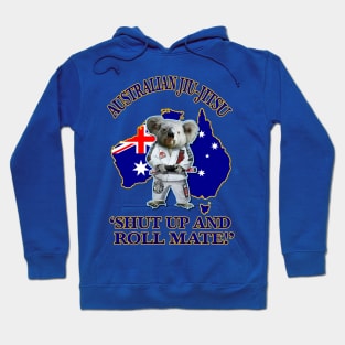 Australian Jiu-Jitsu - SHUT UP & ROLL MATE! Hoodie